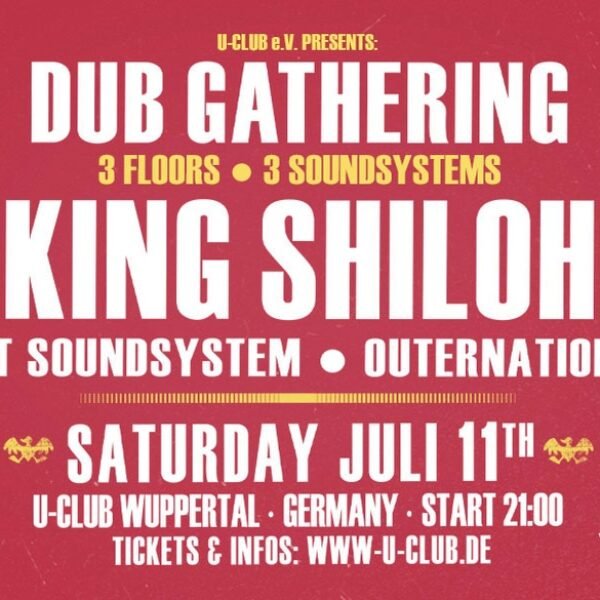 U‑Club e.V. presents: DUB GATHERING feat. KING SHILOH : KUNTERBUNT : OUTERNATIONAL SOUNDS